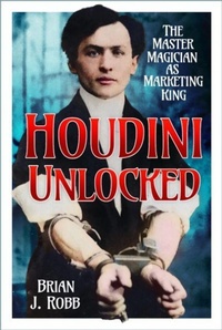 Enlarge image Cover: Houdini Unlocked - The History Press Ltd