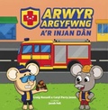 Cover: Arwyr Argyfwng a'r Injan Dan - Gwasg Carreg Gwalch
