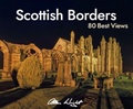 Cover: Scottish Borders: 80 Best Views - Allan Wright Photographic