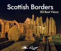 Enlarge image Cover: Scottish Borders: 80 Best Views - Allan Wright Photographic