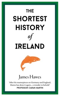 Enlarge image Cover: The Shortest History of Ireland - Old Street Publishing