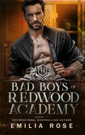 Cover: Bad Boys of Redwood Academy Boxset - Emilia Rose LLC