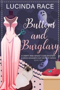 Cover: Buttons & Burglary (A Dress Designer Cozy Mystery Series, #2) - Lucinda Race