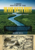 Cover: A Brief History of The Inland Water Route of Northern Michigan - Columbus Book Publishers