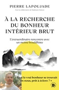 Cover: &Agrave; la recherche du Bonheur Int&eacute;rieur Brut - Le lotus et l'&eacute;l&eacute;phant
