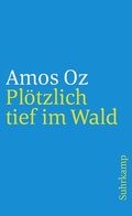 Cover: Pl&ouml;tzlich tief im Wald - Suhrkamp