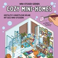 Cover: Mini-Sticker-Szenen - Cozy Mini-Homes - Naumann & G&ouml;bel