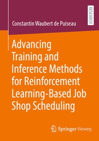 Bild vergrößern Bild: Advancing Training and Inference Methods for Reinforcement Learning-Based Job Shop Scheduling - Springer Vieweg