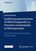 Cover: Qualit&auml;tsmanagementsysteme f&uuml;r KMU im Baugewerbe zur Pr&auml;vention von Baum&auml;ngeln im Wohnungsneubau - Springer Gabler
