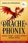 Cover: DRACHE UND PH&Ouml;NIX: Goldene Federn, Goldene Kuppeln & Goldene Spuren - dotbooks