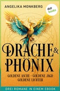 Cover: DRACHE UND PH&Ouml;NIX: Goldene Asche, Goldene Jagd & Goldene Lichter - dotbooks