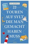 Cover: 22 Touren auf Sylt, die man gemacht haben muss - Emons Verlag