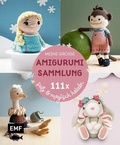 Cover: Meine gro&szlig;e Amigurumi-Sammlung - 111x s&uuml;&szlig; & magisch h&auml;keln - Edition Michael Fischer / EMF Verlag