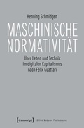 Cover: Maschinische Normativit&auml;t - transcript