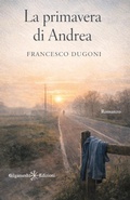 Cover: La primavera di Andrea - Gilgamesh Edizioni