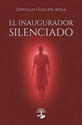 Cover: El inaugurador silenciado - ALCARAZ EDICIONES