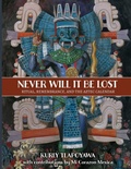 Cover: Never Will It Be Lost - Chimalli Media