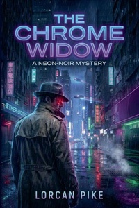 Enlarge image Cover: The Chrome Widow - Lorcan Pike