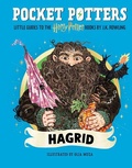 Cover: Pocket Potters: Hagrid (Little Guides to the Harry Potter Books #6) - Scholastic Inc.