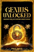 Cover: Genius Unlocked: Discover Your Life Purpose & Innate Genius - Paul Davis