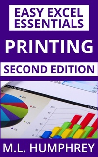 Enlarge image Cover: Printing: Second Edition (Easy Excel Essentials Second Editions, #6) - M.L. Humphrey