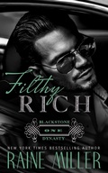 Cover: Filthy Rich (Blackstone Dynasty, #1) - Raine Miller Romance