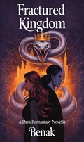 Cover: Fractured Kingdom (Crowns of Obsidian - Dark Romantasy, #1) - Benak
