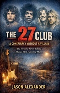 Cover: The 27 Club A Conspiracy Without a Villain - Yellaboy Productions