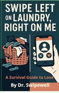 Cover: Swipe Left on Laundry, Right ON Me - Ink and Branch Publishing