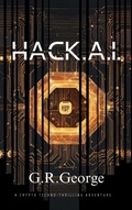 Cover: Hack.A.I. (The Hack.Series) - G.R.George