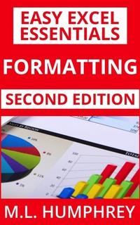 Enlarge image Cover: Formatting: Second Edition (Easy Excel Essentials Second Editions, #5) - M.L. Humphrey