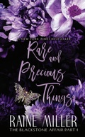 Cover: Rare and Precious Things: The Blackstone Affair, Book 4 - Raine Miller Romance