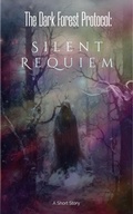 Cover: The Dark Forest Protocol: Silent Requiem (The Dark Forest Protocol Series, #3) - MooreSuccess Publishing