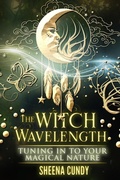 Cover: The Witch Wavelength: Tuning in to Your Magical Nature - Treehouse Magic