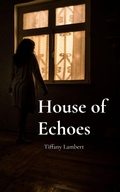Cover: House of Echoes - Marshal Publishing