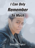Cover: I Can Only Remember So Much - Christian Faith Publishing