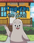Cover: Kingston the Seal - Page Publishing, Inc.