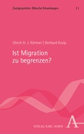 Cover: Ist Migration zu begrenzen? - Karl Alber Verlag