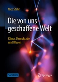 Cover: Die von uns geschaffene Welt: Klima, Demokratie und Wissen - Springer