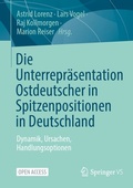 Cover: Die Unterrepr&auml;sentation Ostdeutscher in Spitzenpositionen in Deutschland - Springer VS
