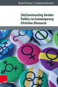 Cover: (De)Constructing Gender Politics in Contemporary Christian Discourse - Brill Deutschland