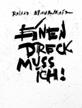 Cover: Roland Maurmair - Einen Dreck muss ich! - Schlebr&uuml;gge.Editor