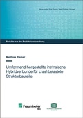 Cover: Umformend hergestellte intrinsische Hybridverbunde f&uuml;r crashbelastete Strukturbauteile - Wissenschaftliche Scripten