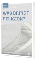 Cover: Was bringt Religion? - kurzgefasst - Christliche Verlagsgesellschaft