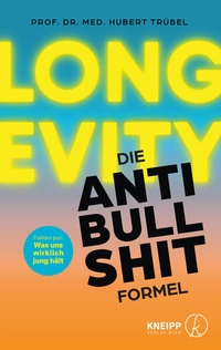 Enlarge image Cover: Longevity - Die Anti-Bullshit-Formel - Kneipp Verlag in Verlagsgruppe Styria GmbH & Co. KG