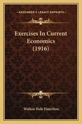 Cover: Exercises In Current Economics (1916) - Kessinger Publishing
