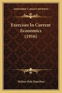 Enlarge image Cover: Exercises In Current Economics (1916) - Kessinger Publishing