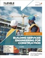 Cover: Building Services Engineering for Construction T Level: Core Second Edition - Hachette Learning
