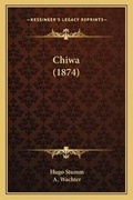 Cover: Chiwa (1874) - Kessinger Publishing