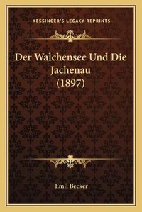 Enlarge image Cover: Der Walchensee Und Die Jachenau (1897) - Kessinger Publishing